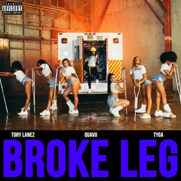 Tory Lanez - Broke Leg Ft. Quavo & Tyga